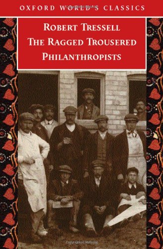 Beispielbild fr The Ragged Trousered Philanthropists (Oxford World's Classics) zum Verkauf von WorldofBooks