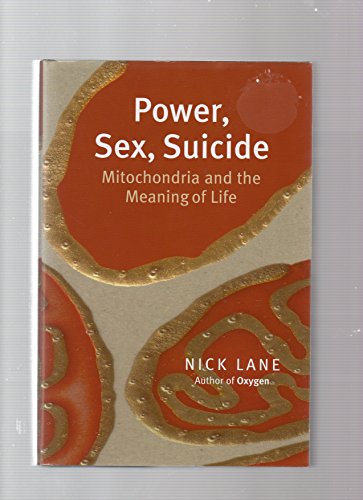Stock image for Power, Sex, Suicide : Mitochondria and the Meaning of Life for sale by Better World Books
