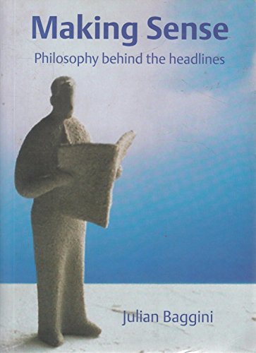 Beispielbild fr Making Sense: Philosophy Behind the Headlines zum Verkauf von WorldofBooks