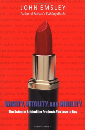 Beispielbild fr Vanity, Vitality, and Virility: The science behind the products you love to buy zum Verkauf von WorldofBooks