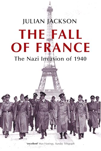 9780192805508: The Fall Of France: The Nazi Invasion of 1940 (Making of the Modern World)