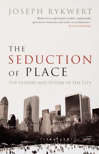 Beispielbild fr Seduction Of Place: The History and Future of the City zum Verkauf von WorldofBooks