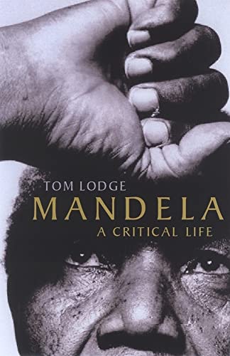 Mandela: A Critical Life (9780192805683) by Lodge, Tom