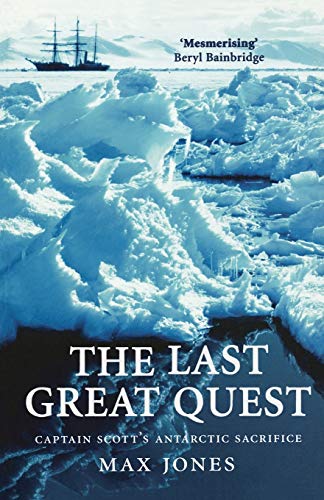 Imagen de archivo de Last Great Quest: Captain Scott's Antarctic Sacrifice a la venta por AwesomeBooks