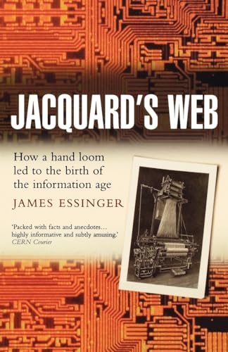 Stock image for Jacquard's Web: How a Hand-Loom Led to the Birth of the Information Age for sale by WorldofBooks