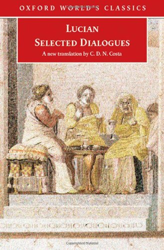 Beispielbild fr Lucian: Selected Dialogues (Oxford World's Classics) zum Verkauf von Ergodebooks