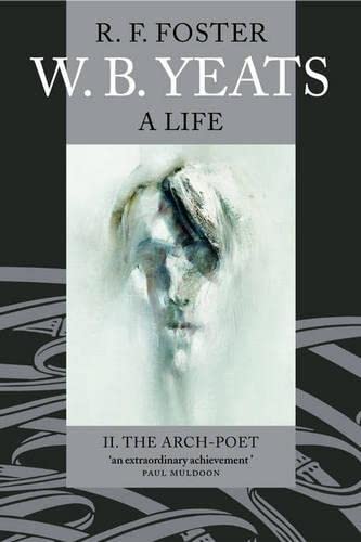Beispielbild fr W. B. Yeats: A Life II: The Arch-Poet 1915-1939: 02 zum Verkauf von WorldofBooks