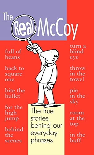 Beispielbild fr The Real McCoy: The true stories behind our everyday phrases zum Verkauf von AwesomeBooks
