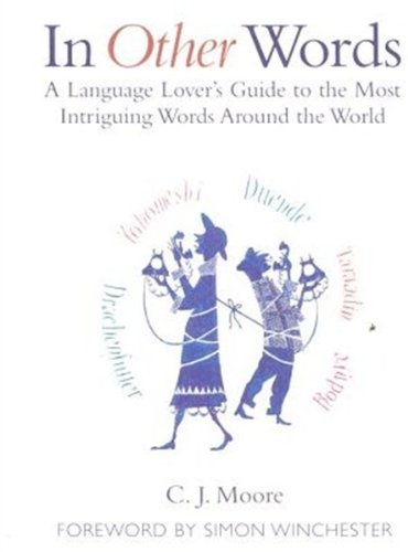 Imagen de archivo de In Other Words: A Language Lover's Guide to the Most Intriguing Words Around the World a la venta por Hay-on-Wye Booksellers