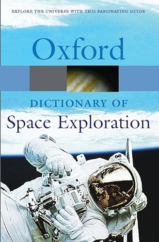 Beispielbild fr A Dictionary of Space Exploration (Oxford Paperback Reference) zum Verkauf von WorldofBooks