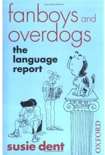Stock image for Fanboys and overdogs: the language report for sale by WorldofBooks