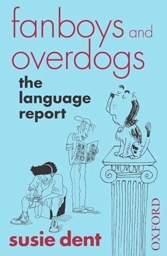 9780192806765: Fanboys and Overdogs: The Language Report