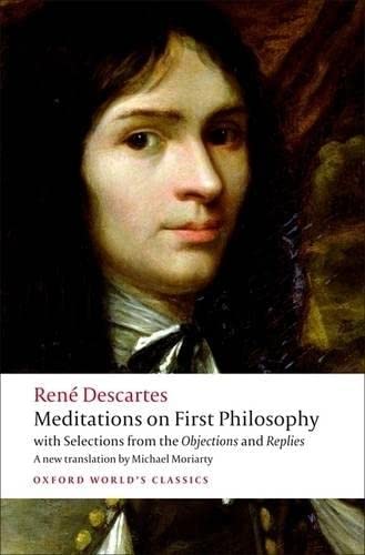 Stock image for Meditations on First Philosophy with Selections from the Objections and Replies (Oxford World's Classics) for sale by WorldofBooks
