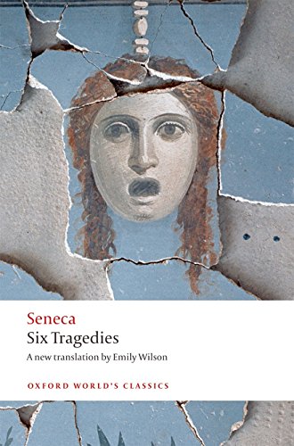 Six Tragedies (Oxford World's Classics) (9780192807069) by Seneca; Wilson, Emily