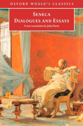 Dialogues and Essays (Oxford World's Classics) (9780192807144) by Seneca; Davie, John; Reinhardt, Tobias