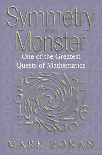 Symmetry and the Monster: The Story of One of the Greatest Quests of Mathematics