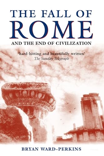 Imagen de archivo de The Fall of Rome : And the End of Civilization a la venta por Better World Books: West
