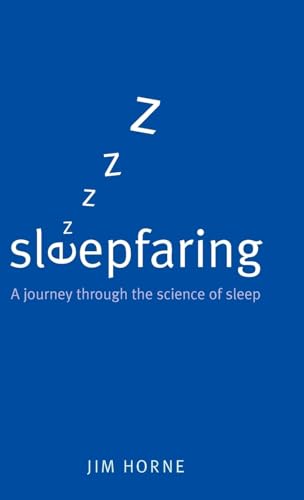 9780192807311: Sleepfaring: A journey through the science of sleep