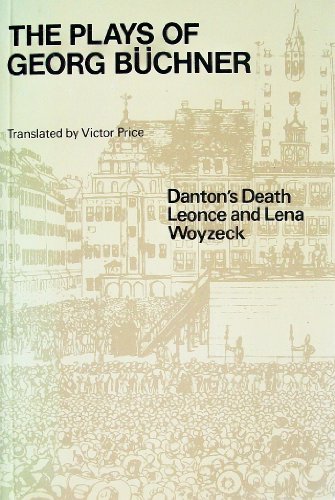 Stock image for The Plays of Georg Buchner: Danton's Death / Leonce and Lena / Woyzeck (Oxford Paperbacks, No. 272) (English and German Edition) for sale by Half Price Books Inc.