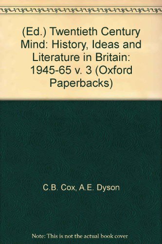 Imagen de archivo de (Ed.) Twentieth Century Mind: History, Ideas and Literature in Britain: 1945-65 v. 3 (Oxford Paperbacks) a la venta por HPB-Red