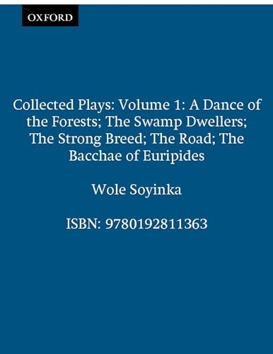 Stock image for Collected Plays: Volume 1 (V. 1: A Galaxy Book) (Includes a Dance of the Forests/the Swamp Dwellers/the Strong Breed/the roaD/the Bacchae of Euripides) for sale by SecondSale