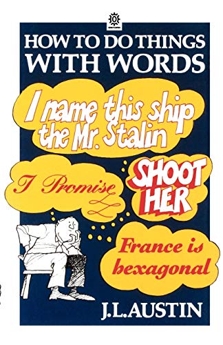 Imagen de archivo de How to Do Things with Words The William James Lectures delivered in Harvard University in 1955 2/e (Oxford Paperbacks) a la venta por SecondSale