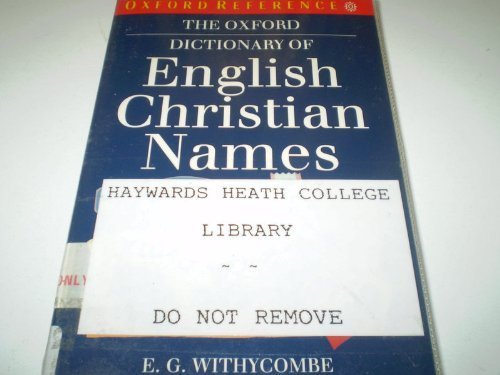 Imagen de archivo de The Oxford Dictionary of English Christian Names (Oxford Quick Reference) a la venta por Your Online Bookstore