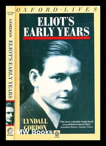 Eliot's Early Years (Oxford Paperbacks) - Lyndall Gordon