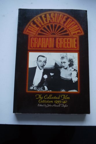 Imagen de archivo de The Pleasure Dome: Graham Greene - The Collected Film Criticism 1935-1940 a la venta por GridFreed
