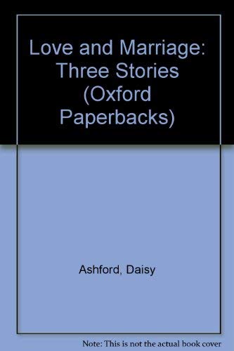 Stock image for Love and Marriage: Three Stories (Oxford Paperbacks) for sale by Bookmans