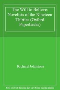 9780192814807: The Will to Believe: Novelists of the Nineteen Thirties (Oxford Paperbacks)