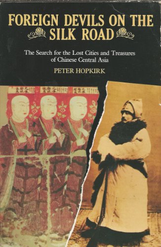 Imagen de archivo de Foreign devils on the Silk Road: The search for the lost cities and treasures of Chinese Central Asia (Oxford University Press paperback) a la venta por ThriftBooks-Atlanta