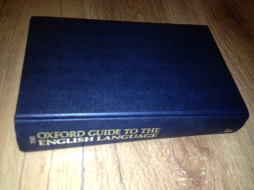 Stock image for The Oxford Guide to the English Language (Oxford Reference) Weiner, E. S. C.; Hawkins, Joyce and Burchfield, R. W. for sale by Re-Read Ltd