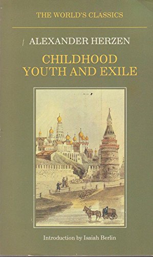 Stock image for Childhood, Youth and Exile (Pt.1 & 2) (World's Classics S.) Gertsen, A.I.; Herzen, Alexander; Berlin, Sir Isaiah and Duff, J. D for sale by Langdon eTraders