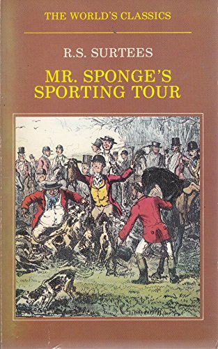 Stock image for Mr. Sponge's Sporting Tour (World's Classics S.) for sale by WorldofBooks