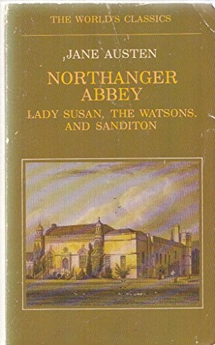 Stock image for Northanger Abbey, Lady Susan, the Watsons and Sanditon for sale by Better World Books