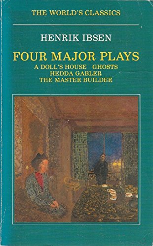 Stock image for Four Major Plays: "Doll's House", "Ghosts", "Hedda Gabler" and "Master Builder" (World's Classics S.) for sale by AwesomeBooks