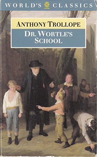 Imagen de archivo de Dr. Wortle's School (The World's Classics) a la venta por SecondSale