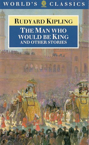 The Man Who Would Be King and Other Stories (The World's Classics) - Rudyard Kipling