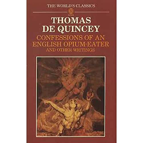 Beispielbild fr Confessions of an English Opium-Eater and Other Writings (Worlds Classics) zum Verkauf von medimops