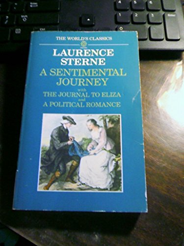 Beispielbild fr A Sentimental Journey with The Journal to Eliza and A Political Romance (The World's Classics) zum Verkauf von Wonder Book