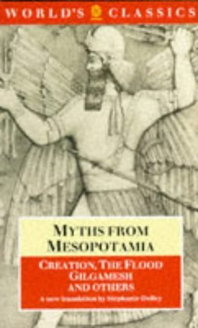 Beispielbild fr Myths from Mesopotamia: Creation, the Flood, Gilgamesh, and Others (World's Classics) zum Verkauf von SecondSale