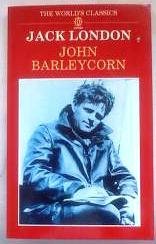 9780192818041: John Barleycorn: Alcoholic Memoirs (World's Classics S.)