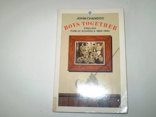 Stock image for Boys Together: English Public Schools, 1800-64 for sale by WorldofBooks