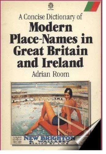 9780192819000: A Concise Dictionary of Modern Place-Names in Great Britain and Ireland