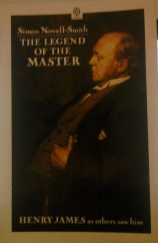 Stock image for The Legend of the Master : Henry James As Others Saw Him for sale by Better World Books