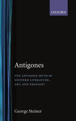 Imagen de archivo de Antigones : The Antigone myth in Western literature, art and thought a la venta por WorldofBooks