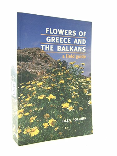 9780192819987: Flowers of Greece and the Balkans: A Field Guide