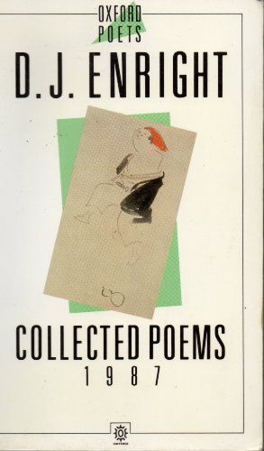 Collected Poems: 1987 (Oxford Poets) (9780192820617) by Enright, D. J.