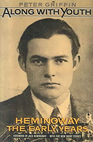 Imagen de archivo de Along with Youth : Hemingway, the Early Years a la venta por Better World Books